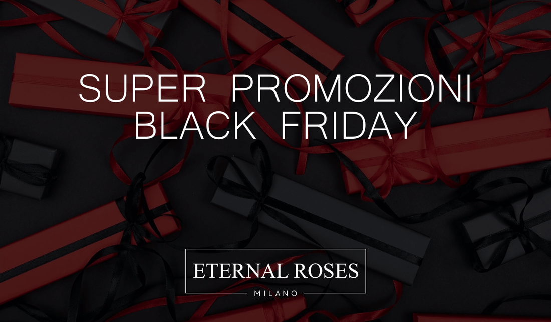 Rose Stabilizzate - Promozioni Black Friday