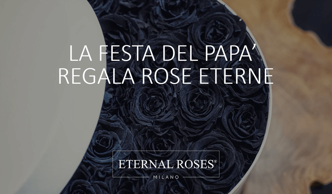 Rose Stabilizzate - Festa del Papà