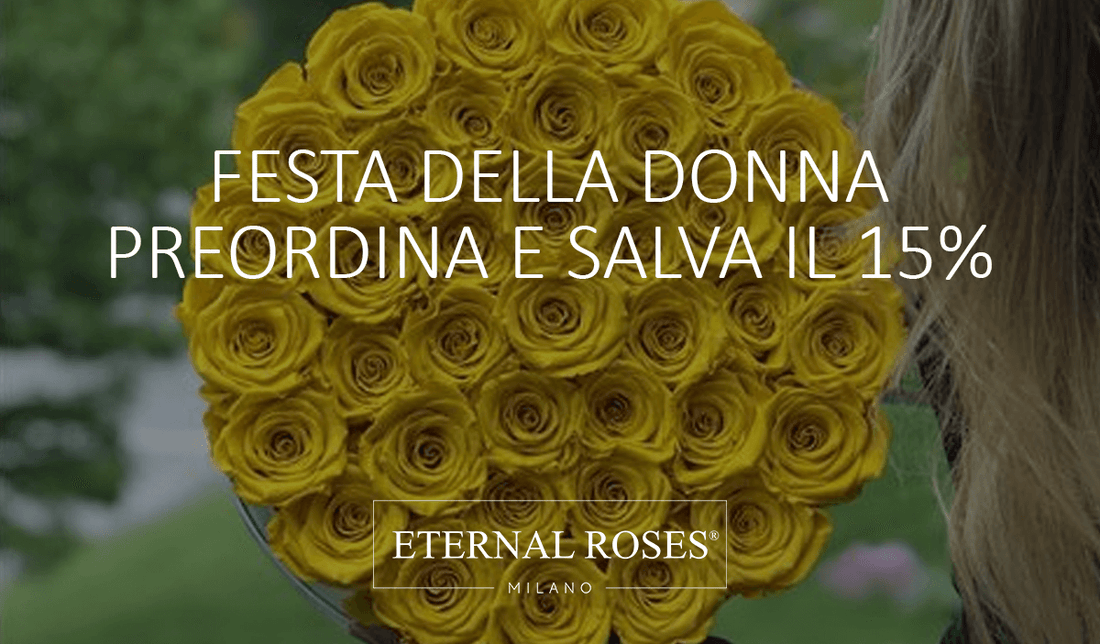 Rose Eterne Stabilizzate per la Festa della Donna