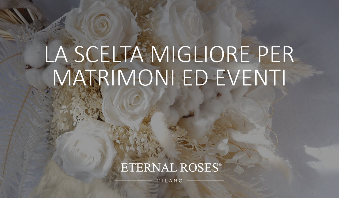 Rose Stabilizzate - Matrimoni ed Eventi